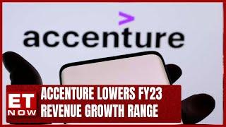 Accenture Q3 Review | Accenture Lowers FY23 Revenue Growth Range | ET Now