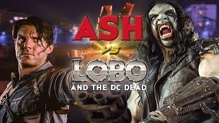 Ash vs. Lobo and The DC Dead (EVIL DEAD | ARMY OF DARKNESS | FANFILM)