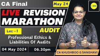 Lec - 1 Professional Ethics & Liabilities Of Audits Live Revison Marathon Audit CA Final  May 24