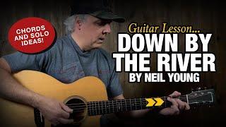 Learn Chords & Solo Techniques for "Down by the River" by Neil Young