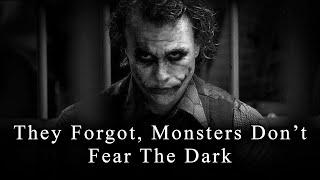 They Forgot MONSTERS Don’t Fear The DARK - JOKER SPEECH (Powerful)