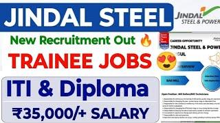 Jindal Steel New Recruitment 2025  Salary: ₹35,000/+| Jindal Stainless Steel ITI & Diploma Job's|