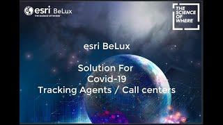 Covid 19 esri BeLux solution for Contact Tracers & Call centers May4 2020cc