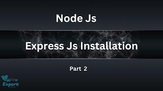 Node JS | Express JS Setup | Express JS Tutorial for Beginners | Expert Rohila