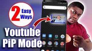 2 Easy Ways to View Youtube in PiP Mode on Any Android Phone