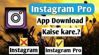 how to download instagram pro new version app || instagram pro download kaise karen