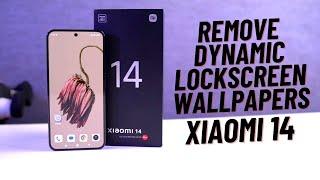 How to Remove Dynamic Lockscreen Wallpapers on Xiaomi 14