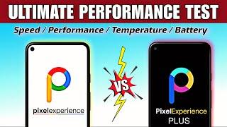 Pixel Experience Vs Pixel Experience Plus : Ultimate Performance Test and Comparison 