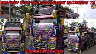 REVIEW BUS SULTAN || MURNI EXPRESS 73 STEADY SIFE GROUP