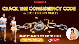 Crack the consistency code and stop feeling guilty             #consistency  #busybuthealthy