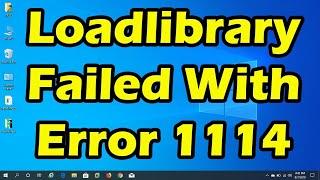 How To Fix LoadLibrary Failed Error 1114 In Windows