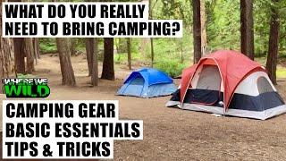 WHAT DO YOU REALLY NEED TO BRING CAMPING? Camping Gear Essentials - Tips & Tricks