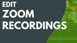 Camtasia: Edit Zoom Recordings