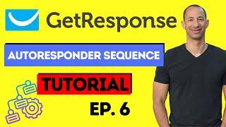 How To Create An Autoresponder Sequence With GetResponse 2024 (Email Marketing Tutorial) | Ep.6