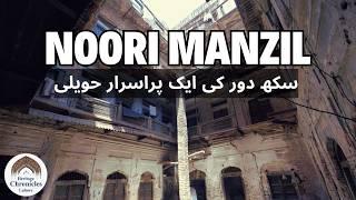 Forgotten Sikh-Era Haveli in Old Lahore: Noori Manzil | Shahab Omer