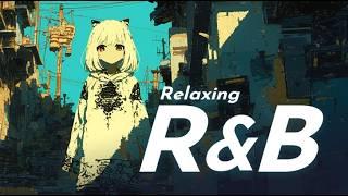 Relaxing R&B | Smooth & Emotional LoFi Music for Chill Moments R&Bで癒される｜スムーズで感情的なリラックスLoFiミュージック