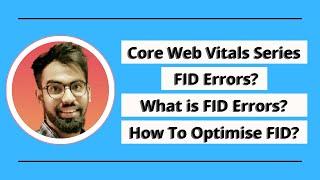Core Web Vitals Explained Part 3: How To Find FID (First Input Delay) Errors | How To Fix FID Errors