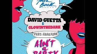 Ain't A Party - David Guetta & Glowinthedark ft Harrison (Radio Edit)