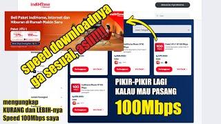 KURANG dan LEBIH nya Indihome 100Mbps | Pikir 2 Kali kalau mau pasang