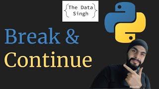 #15 Break & Continue statements in Python | Python Tutorials Hindi