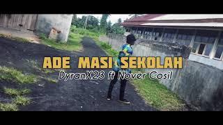 Ade masi sekolah/DyranX23 ft Nover Cosil ( Official video )