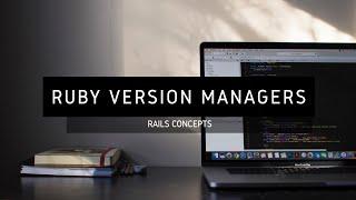 Ruby Version Managers