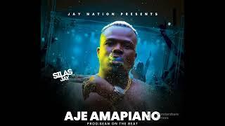 Silas Jay-Aje Amapiano(Official Audio)_#Amapiano#2023