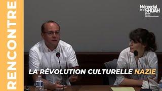 Rencontre : La révolution culturelle nazie - 29/06/2017