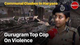 Nuh Violence | "Weren't Aware Violence Would Spread So Soon": Gurugram Police Commissioner