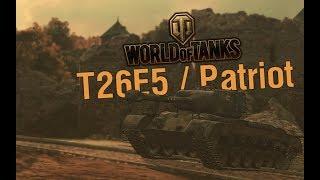 Is the T26E5 / Patriot Worth It (November 2019) | World of Tanks