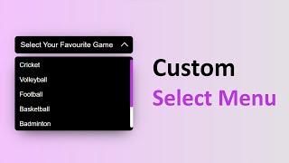 Custom Select Dropdown Menu.