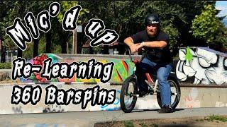 Mic’d Up Re-learning 360 Barspins