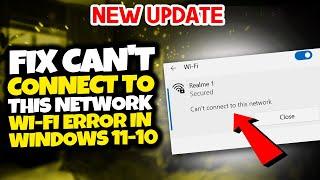 How To Fix "Can't Connect to This Network" Wi-fi Error in Windows 11-10 [ 2024 ]