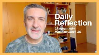 Daily Reflection | Matthew 25 14 30 | #Pagyamanin | August 31, 2024