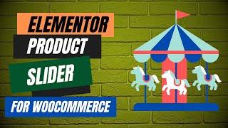Elementor Product Slider For WooCommerce | How To Create Product Slider In Elementor