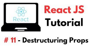 React Tutorial: #11 - Destructuring Props