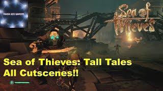 Sea of Thieves Tall Tales: All Cutscenes (All Story Videos Tales 1-9)