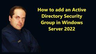 How to add an Active Directory Security Group in Windows Server 2022