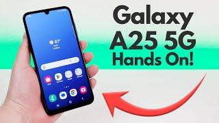Samsung Galaxy A25 5G - Hands On & First Impressions!