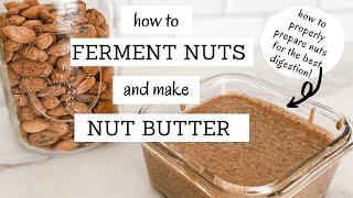 Homemade Nut Butter Recipe | HOW TO FERMENT NUTS AND SEEDS | Bumblebee Apothecary