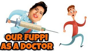 Fuppi as a Doctor! Thank God she isn’t 