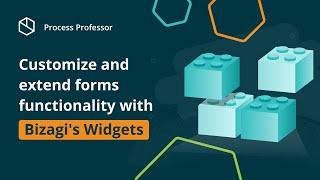 Customize and extend forms functionality with Bizagi´s Widgets — Process Professor