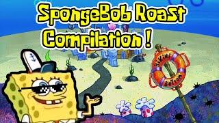 SpongeBob Roast Compilation!