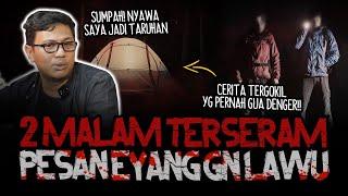 INI CERITA TERGILAK!! 2 MALAM TERSERAM.!! PESAN EYANG DI GUNUNG LAWU