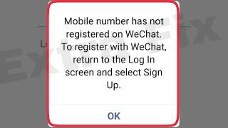 WeChat Fix Mobile number has not registered on WeChat To register with return to the log in screen