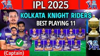 IPL 2025 | Kolkata Knight Riders Best Playing 11 | KKR Best Playing 11 | KKR Team 2025