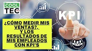 ¿Cómo medir mis ventas?, y los resultados de mis empleados con KPI's