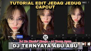 Tutorial Edit Jedag Jedug Capcut DJ TERNYATA ABU ABU || JJ Lirik
