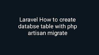 Laravel How to create databse table with php artisan migrate