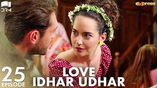 Love Idhar Udhar | Episode 25 | Turkish Drama | Furkan Andıç | Romance Next Door | Urdu Dubbed |RS1Y